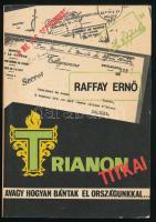 Raffay Ernő: Trianon titkai, avagy hogyan bántak el országunkkal. Bp., 1990, Tornado Damenija. Kiadói papírkötés.