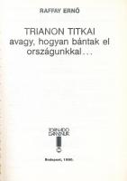 Raffay Ernő: Trianon titkai, avagy hogyan bántak el országunkkal. Bp., 1990, Tornado Damenija. Kiadó...