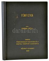 1965 Groma Géza: Fémfizika. Az OMBKE Fémkohászati Szakosztály Csepeli Csoport által rendezett tanfolyam anyaga. Kézirat gyanánt. IV+208 p. (+ ábra-mellékletek). Egészvászon-kötésben, jó állapotban.