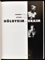 Szebeni András - Sóvári Zsuzsa: Hölgyeim és uraim. Szebeni András fotóival és aktfotóival, Sóvári Zs...
