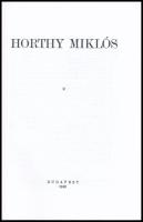 Horthy Miklós. Bp., é.n., Nemzetek Európája. Reprint kiadás. Kiadói papírkötés. Megjelent 1000 példá...