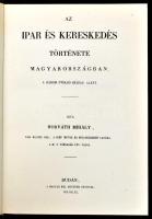 Horváth Mihály: Az ipar és kereskedés története Magyarországban, a három utolsó század alatt. Bp.,19...