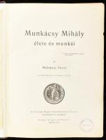 Malonyay Dezső: Munkácsy Mihály élete és munkái. Bp., 1898, Singer és Wolfner, (Hornyánszky-ny.), 8+...
