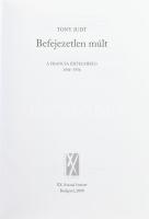 Tony Judt: Befejezetlen múlt. A francia értelmiség 1944-1956. Ford.: Árokszállási Zoltán. Bp., 2008,...