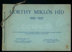 1937 Horthy Miklós híd. 1933-1937. A M. Kir. Kereskedelem- és Közlekedésügyi Minisztérium tervei alapján és irányítása mellett építették: Zsigmond Béla Rt., Fábián, Somogyi és György okl. mérnökök, alépítményi vállalkozók. Magyar Kir. Állami Vas- Acél- és Gépgyárak vasszerkezeti vállalkozó. Bp., Athenaeum-ny., 8 sztl. le v.+26 (fekete-fehér képtáblák) t. Kiadói haránt-alakú zsinórfűzött papírkötésben