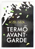 Aczél Géza: Termő avantgarde. A szerző, Aczél Géza (1947 -) költő, műfordító, irodalomtörténész, kri...