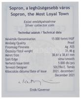 2021. 15.000Ft Ag "Sopron a leghűségesebb város" kapszulában, tanúsítvánnyal T:PP Adamo EM...