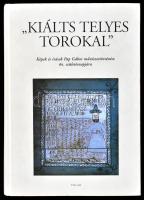 Kiálts telyes torokkal. Képek és írások Pap Gábor művészettörténész 60. születésnapjára. Bp., 2000, Polar. Kiadói kartonált papírkötés.