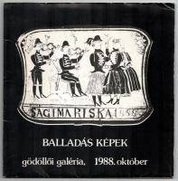 1988 Pap Gábor: Balladás képek. Népköltészetünk és az évkör. Tudománytörténeti vázlat (a Gödöllői Galéria "Balladás képek" című c. kiIállításához.) 1988. október. Gödöllő, 1988., Petőfi Sándor Művelődési Központ, 49 p.+ 2 (melléklet) t. Kiadói papír mappában.