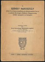 Szentkereszthegyi Kratochvil Károly: A Székely Hadosztály 1918-19 évi bolsevistaellenes és ellenforradalmi harcai a székely dicsőségért, Erdélyért, Magyarország területi épségéért és Európáért I. Okmányok alapján írta: - - ny. m. kir. altábornagy, a Székely Hadosztály és Erdély 1918-19 évben volt katonai parancsnoka. DEDIKÁLT! (Bp., 1938), Székely Hadosztály Egyesület, 134 p. (Unicus, több kötete nem jelent meg!) Szövegközi térképvázlatokkal illusztrálva. Kiadói papírkötés, a borító kissé sérült, foltos, belül ép, jó állapotban. A szerző, Kratochvil Károly (1869-1946), a Székely Hadosztály parancsnoka által dr. Udvarnoky Antalnak, ,,a 4. honvéd ezred lángvető parancsnokának'' dedikált példány. (Ritkaság!)