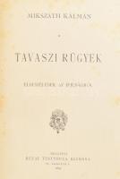 Mikszáth Kálmán: Tavaszi rügyek. Bp., 1890, Révai. Kiadói festett, aranyozott egészvászon kötés, fes...