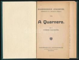 Harmos Eleonóra: A Quarnero. Bp., Eggenberger. Újrakötött egészvászon kötés, térkép nélkül