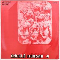 Various - Éneklő Ifjúság 4 (Singing Youth 4). Vinyl, LP, Compilation. Hungaroton. Magyarország, 1977. VG+