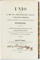 Horváth Ferencz: Unio vagyis: a hit és történelem szava a nem-egyesült görögöknek a romai katholika anyaszentegyházzali egyesülésére. Kalocsán, 1859. Malatin és Holmeyer ny. XVI, 488 [5] p. Korabeli, aranyozott gerincű félvászon-kötésben.