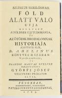 [Holberg, Ludvig]: Klimius Miklósnak Föld alatt való utja mellyben a Földnek ujj tudománya, és az ötödik birodalomnak historiája adattatik elöl. B. Abelinus könyves házában találtatott, és deákbol magyar nyelvre fordíttatott Györfi Jósef veszprémi prókátor által. Pozsony, 1783, Patzko Ferentz. 1t. (pótol címkép), [8], 430 p Címkép, címlap igényes másolattal pótolt, három lap kis (javított) hiánnyal, enyhén foltos lapok. Későbbi aranyozott félvászon kötésben.  Az egyik első magyar nyelvű tudományos-fantasztikus, sci-fi kötet, egyben dísztópia!