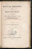 Virág Benedek: Magyar prosodia és magyar írás vagy inkább ezen két tárgyról rövid észrevételek. Budán, 1820. Egyetemi ny. 104 p. + 1 rézmetsz. t. Első kiadás. Korhű papírkötésben