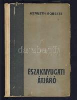 1966 Kenneth Roberts: Északnyugati átjáró című könyve a Forum könyvkiadó jóvoltából, enyhén sérült borítóval