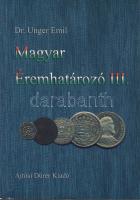Dr. Unger Emil: Magyar Éremhatározó III. (1740-1922) 2001.