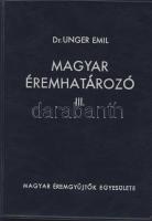 Dr. Unger Emil: Magyar Éremhatározó III. (1740-1922) 1976.
