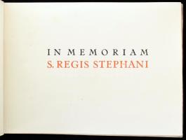 (Molnár C. Pál): In Memoriam S. Regis Stephani. (Bp.), [1938], (Székesfőváros Háziny.), 18 p. + 7 t....