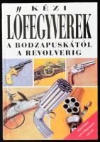 Vladimír Dolínek: Kézi lőfegyverek. A bodzapuskától a revolverig. Ford.: Kovács Melinda. H.n., 1999, Új Ex Libris. Gazdag képanyaggal illusztrálva. Kiadói kartonált papírkötés, jó állapotban, ex libris-szel.