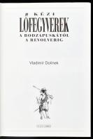 Vladimír Dolínek: Kézi lőfegyverek. A bodzapuskától a revolverig. Ford.: Kovács Melinda. H.n., 1999,...