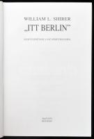 William L. Shirer: ,,Itt Berlin". Rádiótudósítások a náci Németországból. Ford.: Kállai Tibor. ...