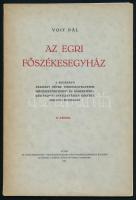 Voit Pál: Az egri főszékesegyház. Eger, 1934, Egri Keresztény Sajtószövetkezet Könyvkereskedése, 103+(1) p. Fekete-fehér képekkel illusztrálva. Kiadói papírkötés. Eredetileg dedikált címlappal, azonban a címlap felét kitépték.