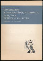 Kass János, 7 db kiállítási katalógus: Kass János illusztrációinak, grafikáinak, tipográfiai és könyvterveinek kiállítása; Kass János kiállítása, Bp., 1973, PIM; Kass János kiállítása, 1974, Miskolci Galéria stb.