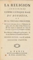 La Religion considérée Comme LUnique Base Du Bonheur et de la Véritable Philosophie. Paris, 1788. 203p. Kiadói papírkötésben
