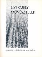 Gyermelyi Művésztelep. Szerk.: Stark István. H.n., é.n., Széchényi Művésztelep Alapítvány, 51+(1) p....