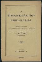 Dr. Gladius: A tiszaeszlári ügy ismeretlen hullája. Orvosi szakvélemény a közzétett bonczlelet alapján. Bp., 1882., Zilahy Sámuel,(Weiszmann Testvérek-ny.), 38 p. Kiadói papírkötés, szakadt borítóval, kijáró lapokkal, egy-két ceruzás bejelöléssel.