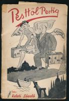 Keleti László: Pesttől Pestig. DEDIKÁLT! Bp., May János Nyomdai Műintézet. Kiadói papírkötés, sérült papír védőborítóval, kopottas állapotban.