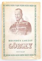 Hegedüs Loránt: Görgey. Drámai költemény négy felvonásban hat képben Bp., 1938. Nyugat. 212 p + 2 sztl. lev. Kiadói, kissé sérült papírkötésben.