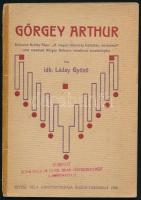 Láday Győző: Görgey Arthur. Reflexiok Beöthy Ákos: ,,A magyar államiság fejlődése, küzdelmei" című művének Görgey Arthurra vonatkozó tanulmányára.  Marosvásárhely, 1909. Révész Béla könyvny. 53 p. Kiadói papírkötésben