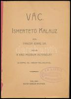 Dr. Tragor Ignác: Vác, ismertető kalauz. 30 képpel, 1 db kihajtható térképmelléklettel. Vác, 1903, M...