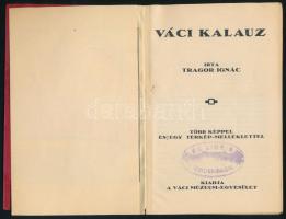 Tragor Ignác: Váci kalauz. Vác, 1929, Váci Múzeum-Egyesület (Pestvidéki ny.), 95 p, térképmelléklett...