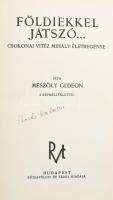 Mészöly Gedeon: Földiekkel játszó... Csokonai életregénye. Bp., 1937, Rózsavölgyi és Társa. 316 p. Kiadói egészvászon-kötésben.