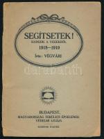 Végvári: Segítsetek! Hangok a végekről 1918-1919. Budapest, 1919, Magyarország Területi Épségének Védelmi Ligája. Kiadói papír kötésben.szétvált