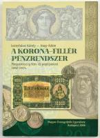 Leányfalusi Károly - Nagy Ádám: A Korona-Fillér pénzrendszer. Budapest, Magyar Éremgyűjtők Egyesülete, 2006.