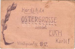 1917 Wolhynien, Herzliche Ostergrüsse sendet euch Karli! Feldpostkorrespondenzkarte von Carl Witlaczil / Osztrák-magyar katonai húsvéti üdvözlet Volhyniából, kézzel rajzolt tábori posta / WWI K.u.k. military Easter greeting from Volhynia, hand-drawn field post + "K.K. LIR. 1. 27. MARSCHBAON" (szakadások / tears)