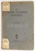 Ybl Ervin: Az utolsó félszázad művészete. Bp. 1926, Pallas Irodalmi és Nyomdai Rt. Viseletes állapotban.