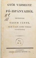 Czech János: Győr vármegye fő-ispányairól értekezik - - , szab. 's kir. Győr városa' tanátsosa. Győr, 1827, Streibig Leopold', 63 p. Korabeli kissé kopott kartonált papírkötésben, a címlapon és az utolsó lapon bejegyzésekkel. Ritka!