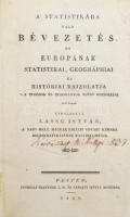 Lassú István: A statistikára való bévezetés és Európának statistikai, geográphiai és históriai rajzolatja s a tudósok és tudományok rövid históriája. Kidolgozta - - , A nagy mélt. magyar királyi udvari kamara regestraturájának kantzellistája. Pest, 1828., Petrózai Trattner J. M. és Károlyi István, 8+376 p. Korabeli kartonált papírkötés, foltos lapokkal, a címlapon 1837-es névbejegyzéssel.