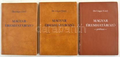 Dr. Unger Emil: Magyar éremhatározó I. kötet. Második, átdolgozott kiadás. Budapest, MÉE, 1980. + Dr. Unger Emil: Magyar éremhatározó II. kötet. Második, átdolgozott kiadás. Budapest, MÉE, 1980. + Dr. Unger Emil: Magyar éremhatározó III. kötet (pótfüzet). Budapest, MÉE, 1985. Mindhárom kötet használt állapotban.