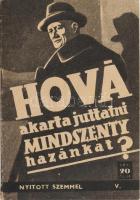 Hová akarta juttatni Mindszenty hazánkat? Nyitott szemmel V. Bp., én., Magyar Ifjusági Népi Szövetségének Diákszövetsége, (Forrás-ny.), 16 sztl. lev. Szöveg közti rajzos karikatúrákkal.