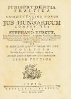 [Huszty István (1710-1772)] Stephano Huszty: Jurisprudentia practica seu commentarius novus in jus H...