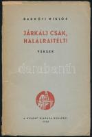 Radnóti Miklós: Járkálj csak, halálraitélt! Versek. A szerző, Radnóti Miklós (1909-1944) beragasztot...