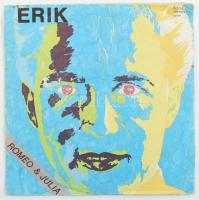 Erik - Rómeó / Júlia. Vinyl, 7&quot;, 45 RPM, Single, Stereo, Pepita, Magyarország, 1986. VG