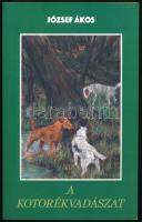 József Ákos: A kotorékvadászat. H.n., 2018, Fehér Mihály-Kertész Sándor-Nimród Vadászújság. Fekete-f...